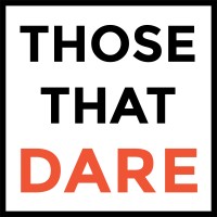 Those That Dare