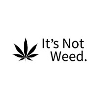It'S Not Weed