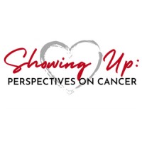 Showing Up: Perspectives On Cancer