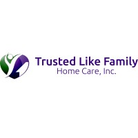 Trusted Like Family Home Care, Inc.