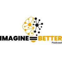 Imagine Better Podcast