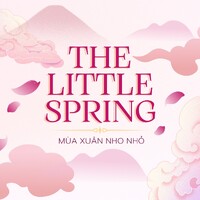 Mùa Xuân Nho Nhỏ - The Little Spring