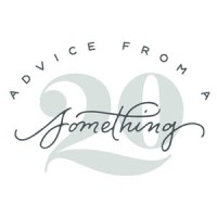 Advice From A 20 Something