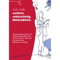 Weiblich. Selbstständig. Erfolgreich.