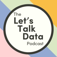 The Lets Talk Data Podcast logo - Similar company to She Does Data.