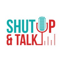 Shut Up & Talk