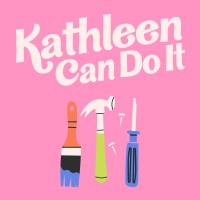 Kathleen Can Do It: Diy + Design Podcast