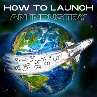 How To Launch An Industry