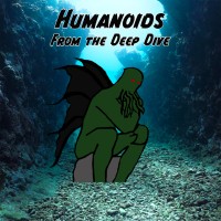Humanoids from the Deep Dive