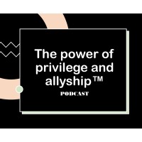 The Power of Privilege and Allyship Podcast logo - Similar company to Inclusive Search