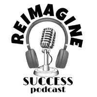 Reimagine Success Podcast