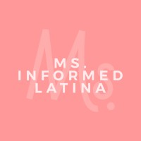 Ms. Informed Latina