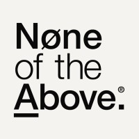 Nøne of the Above® logo - Similar company to Touchmedia