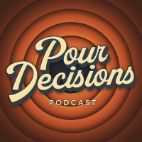 Pour Decisions Podcast