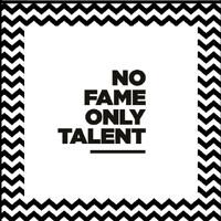 No Fame Only Talent Records