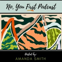 No, You First Podcast