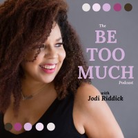 Be Too Much™ Podcast logo - Similar company to Riddick Productions