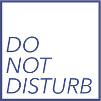 Do Not Disturb / Creative Content / Branding / Social / Experiential