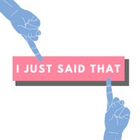 I Just Said That