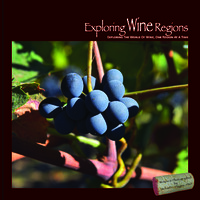 EXPLORING WINE REGIONS (Wine, Travel & Culinary Adventures)