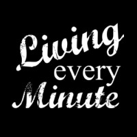 Living Every Minute