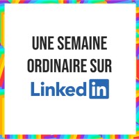 Une Semaine Ordinaire sur LinkedIn (