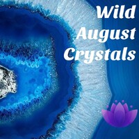 Wild August Crystals