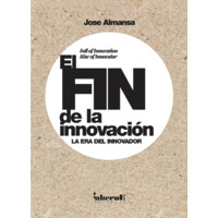 El Fin De La Innovación. La Era Del Innovador