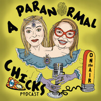 A Paranormal Chicks Podcast
