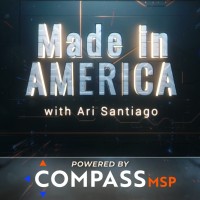 CompassMSP's Made in America Series with Ari Santiago logo - Similar company to Compassmsp