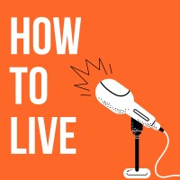 Podcast How to Live logo - Similar company to Ckl