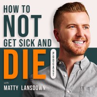 How To NOT Get Sick And Die Podcast logo - Similar company to Performance Intelligence