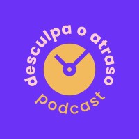 Desculpa o Atraso Podcast logo - Similar company to Podcast #Cafécomigo