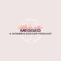 Megged: A Women'S Soccer Podcast