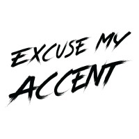 Excuse My Accent
