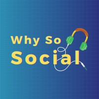 Why So Social Podcast