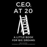 Ceo At 20: A Little Book For Big Dreams