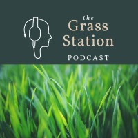 The Grass Station Podcast