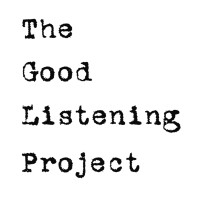 The Good Listening Project