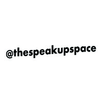 The Speak Up Space
