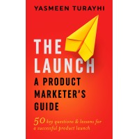 The Launch:  A Product Marketer's Guide | 50 key lessons and questions for a successful launch logo - Similar company to Modern Product: A Boutique Product Marketing Agency
