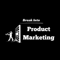 Break Into Product Marketing logo - Similar company to We'Re Not Marketers 💀