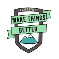 Placerville Make Things Better