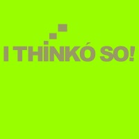 I Thinko So!