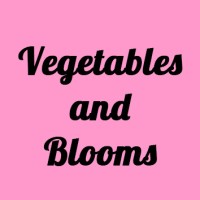 Vegetables and Blooms