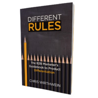 Different Rules - The B2B Marketer'S Guidebook To Product Differentiation