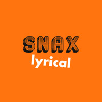 Snax Lyrical