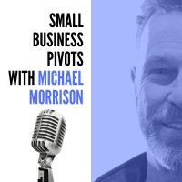 Small Business Pivots Podcast logo - Similar company to Michael D Morrison Enterprises - Business Coaching