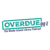 Overdueing It: The Rhode Island Library Podcast logo - Similar company to New Jersey State Library