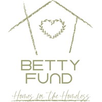 BETTY FUND-HOMES FOR THE HOMELESS